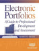 Electronic Portfolios: A Guide to Professional Development and Assessment by Marilyn Heath
