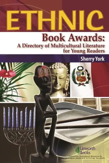 Ethnic Book Awards: A Directory of Multicultural Literature for Young Readers by Sherry York