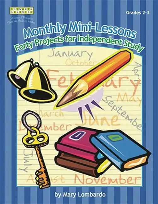 Monthly Mini-Lessons: Forty Projects for Independent Study, Grades 2-3 by Mary A. Lombardo