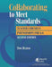 Collaborating to Meet Standards: Teacher/Librarian Partnerships for K-6 by Toni Buzzeo