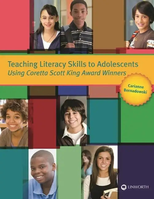 Teaching Literacy Skills to Adolescents Using Coretta Scott King Award Winners by Carianne Bernadowski