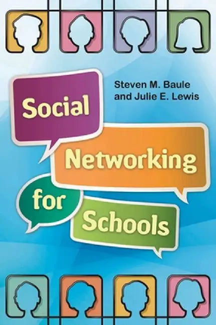 Social Networking for Schools by Steven Baule