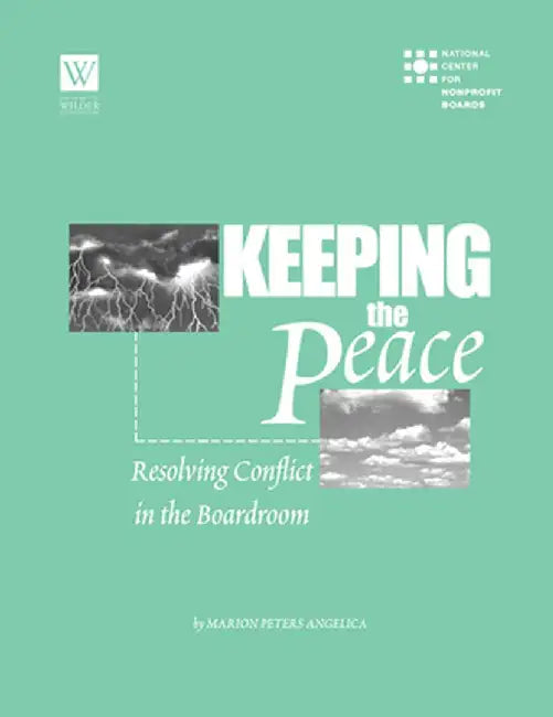 Keeping the Peace: Resolving Conflict in the Boardroom by Marion Peters Angelica