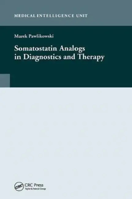 Somatostatin Analogs in Diagnostics and Therapy by Marek Pawlikowski
