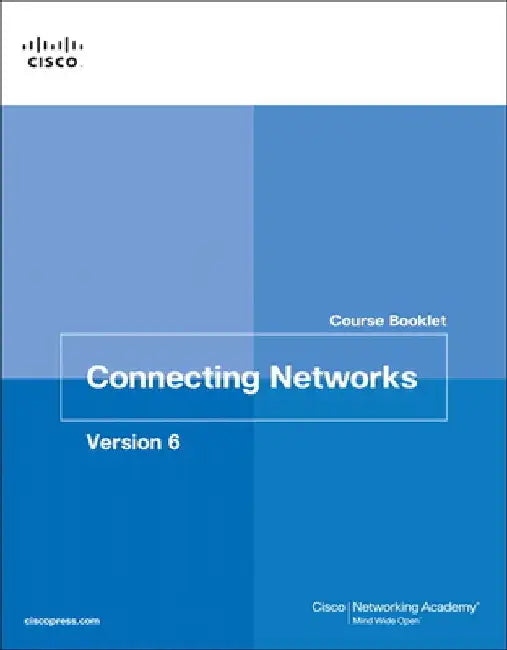 Connecting Networks V6 Course Booklet by Cisco Networking Academy