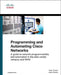 Programming and Automating Cisco Networks: A Guide to Network Programmability and Automation in the Data Center, Campus, and WAN by Ryan Tischer, Jason Gooley