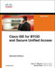 Cisco Ise for Byod and Secure Unified Access by Aaron Woland, Jamey Heary