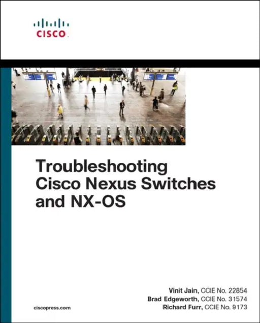 Troubleshooting Cisco Nexus Switches and Nx-OS by Vinit Jain, Brad Edgeworth, Richard Furr