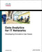 Computer Networking Data Analytics: Developing Innovative Use Cases by John Garrett
