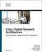 Cisco Digital Network Architecture: Intent-Based Networking for the Enterprise by Tim Szigeti