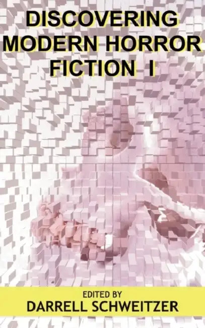 Discovering Modern Horror Fiction I by Darrell Schweitzer