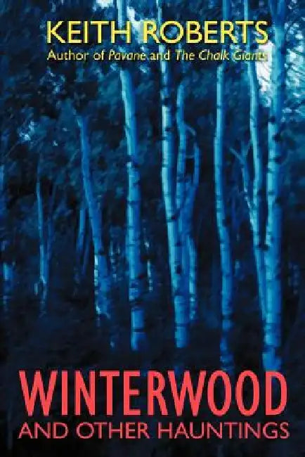 Winterwood: And Other Hauntings by Keith Roberts, Keith Roberts