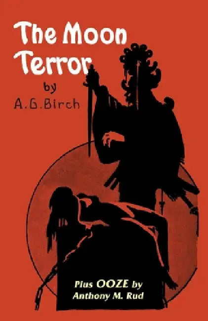 The Moon Terror by A. G. Birch, Vincent Starrett, Fransworth Wright