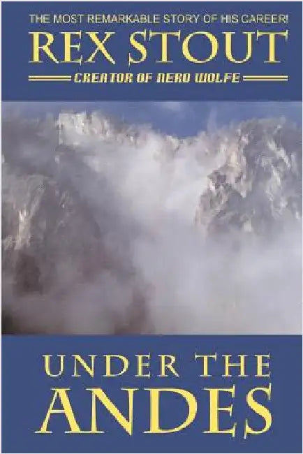 Under the Andes by Stout, Rex