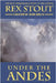 Under the Andes by Stout, Rex