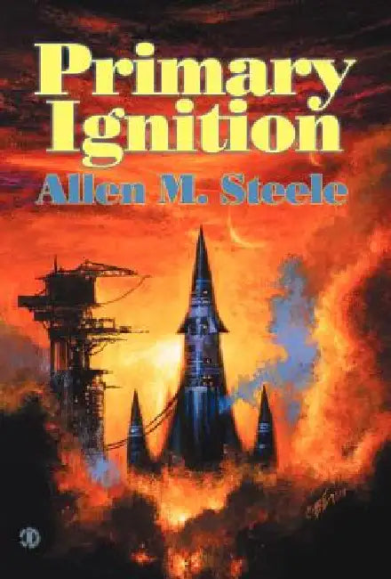 Primary Ignition: Essays 1997-2001 by Allen M. Steele