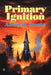 Primary Ignition: Essays 1997-2001 by Allen M. Steele