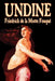 Undine by Friedrich de la Motte Fouque, Fiction, Horror by Friedrich Heinrich Karl La Motte-Fouque