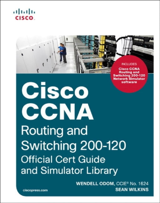 Cisco Ccna Routing And Switching 200-120 Official Cert Guide And Simulator Library  by Wendell Odom