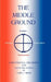 The Middle Ground: A Roadmap for the Ascendancy of the Centrist Majority by Gary L. Gibbs