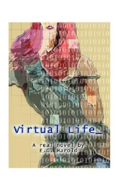 Virtual Life by E. G. Harold