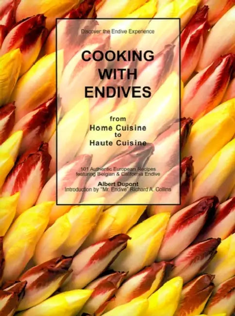Cooking with Endives by Albert DuPont