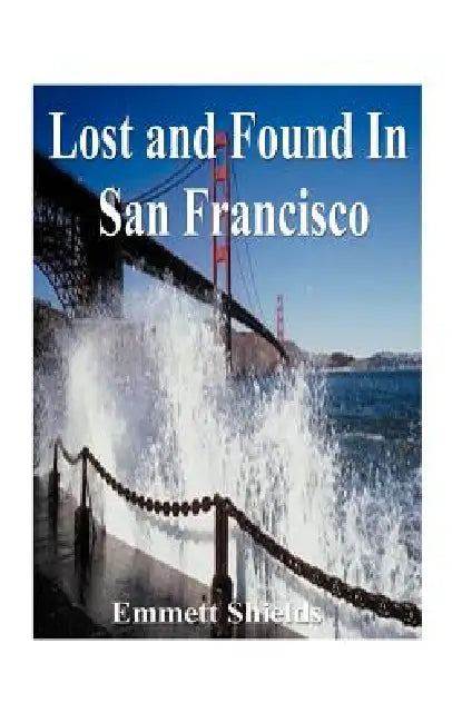 Lost and Found in San Francisco by Emmett Shields