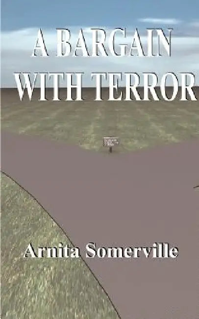 A Bargain with Terror by Arnita Somerville