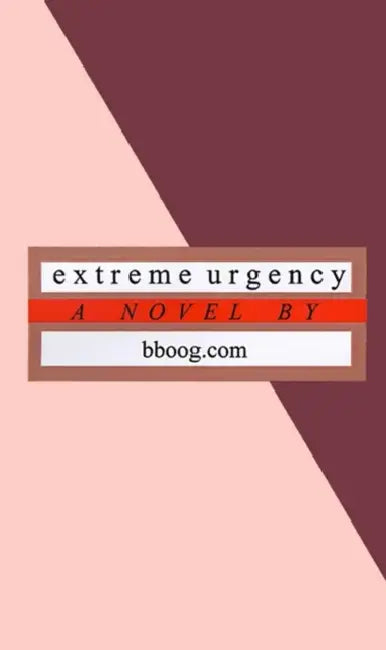 Extreme Urgency by Bboog Com