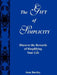 The Gift of Simplicity: Discover the Rewards of Simplifying Your Life by Joan Barclay, Joan Barclay