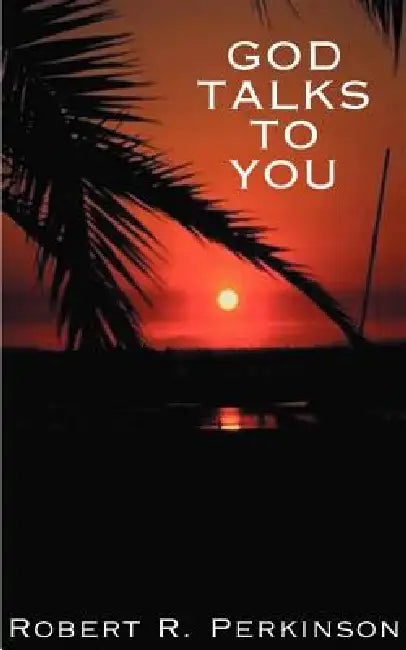 God Talks to You by Robert R. Perkinson