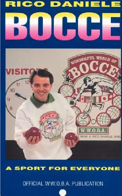 Bocce: A Sport for Everyone by Rico C. Daniele