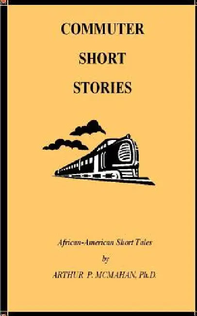 Commuter Short Stories: Stories to Travel by by Arthur P. McMahan
