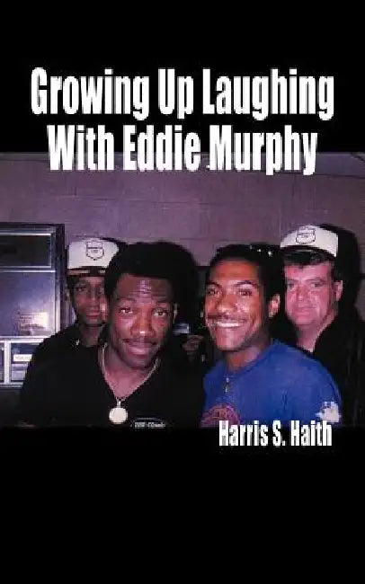 Growing Up Laughing by Harris Haith, Wallace Matthews