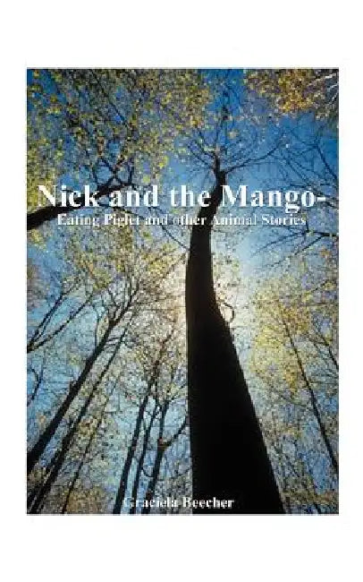 Nick and the Mango-Eating Piglet: And Other Animal Stories by Graciela F. Beecher
