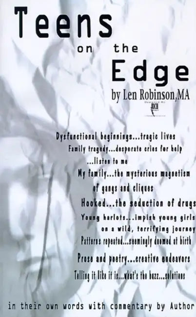 Teens on the Edge...: Troubled Teens Speak Out Plus Author Commentary by Len Robinson