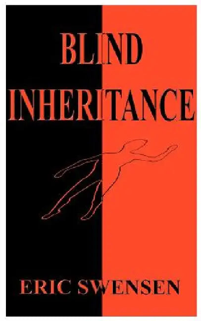 Blind Inheritance by Eric Swensen