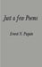 Just a Few Poems by Ernest N. Paquin