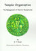 Templar Organization: The Management of Warrior Monasticism by S. T. Bruno, Martha Thompson