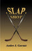 Slap Shot by Andre J. Garant
