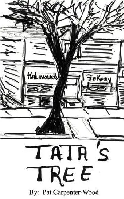 Tata's Tree: A Memoir of Life in the Back of the Yards by Pat Carpenter-Wood