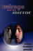 The Mirage and the Mirror: Thoughts on the Nature of Anomalies in Consciousness by Richard Chambers Prescott