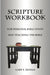 Scripture Workbook: For Personal Bible Study and Teaching the Bible by Gary F. Zeolla