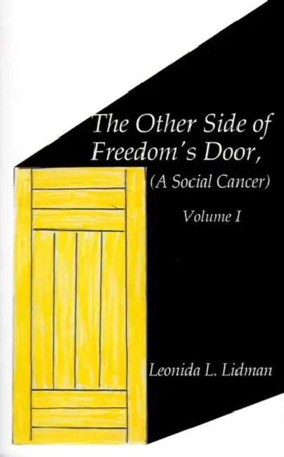 The Other Side of Freedom's Door: A Social Cancer, Volume 1 by Leonida L. Lidman