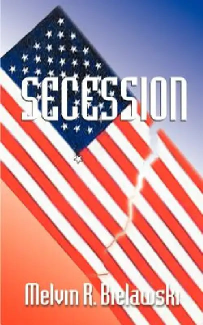 Secession by Melvin R. Bielawski
