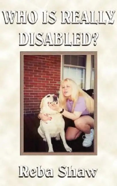 Who is Really Disabled? by Reba Cottrell Shaw