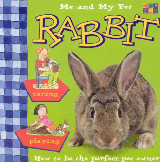Me & My Pet Rabbit by Christine Morley