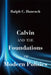 Calvin and the Foundations of Modern Politics by Ralph C. Hancock
