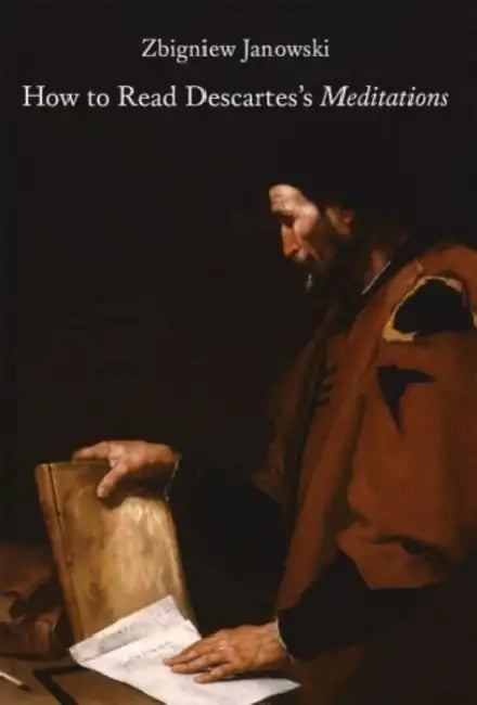 How to Read Descartes's Meditations by Zbigniew Janowski