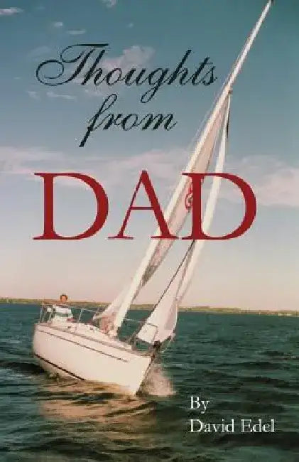 Thoughts from Dad by David Edel